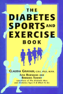 Diabetes Sports and Exercise Book: How to Play Your Way to Better Health - Graham, Claudia, and Toohey, Barbara, and Biermann, June