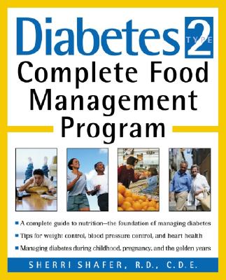 Diabetes Type 2: Complete Food Management Program - Shafer, Sherri