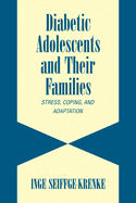 Diabetic Adolescents and their Families: Stress, Coping, and Adaptation