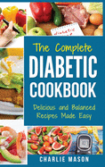 Diabetic Cookbook: Healthy Meal Plans For Type 1 & Type 2 Diabetes Cookbook Easy Healthy Recipes Diet With Fast Weight Loss: Diabetes Diet Book Plan Meal