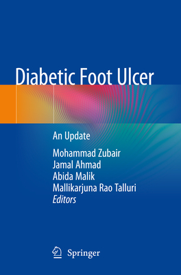 Diabetic Foot Ulcer: An Update - Zubair, Mohammad (Editor), and Ahmad, Jamal (Editor), and Malik, Abida (Editor)