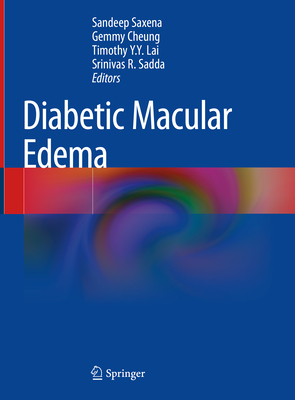 Diabetic Macular Edema - Saxena, Sandeep (Editor), and Cheung, Gemmy (Editor), and Lai, Timothy Y Y (Editor)