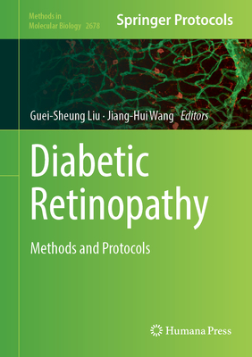 Diabetic Retinopathy: Methods and Protocols - Liu, Guei-Sheung (Editor), and Wang, Jiang-Hui (Editor)