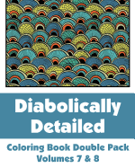 Diabolically Detailed Coloring Book Double Pack (Volumes 7 & 8)