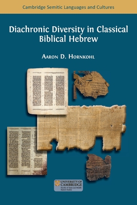 Diachronic Diversity in Classical Biblical Hebrew - Hornkohl, Aaron (Editor)