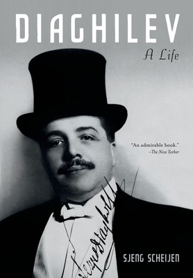 Diaghilev: A Life - Scheijen, Sjeng