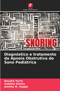 Diagn?stico e tratamento da Apneia Obstrutiva do Sono Peditrica