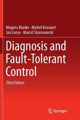 Diagnosis and Fault-Tolerant Control - Blanke, Mogens, and Kinnaert, Michel, and Lunze, Jan