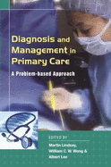 Diagnosis and Management in Primary Care: A Problem-Based Approach