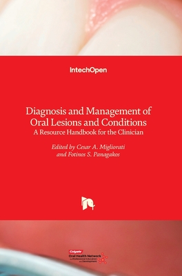 Diagnosis and Management of Oral Lesions and Conditions: A Resource Handbook for the Clinician - Migliorati, Cesare (Editor), and Panagakos, Fotinos (Editor)