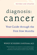 Diagnosis: Cancer Your Guide Through the First Few Months