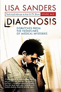 Diagnosis: Dispatches from the Frontlines of Medical Mysteries