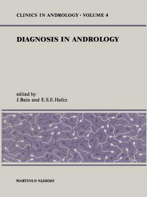 Diagnosis in Andrology - Bain, D J (Editor), and Hafez, E S (Editor)