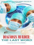 Diagnosis Murder: The Last Word - Goldberg, Lee, and Burditt, Joyce