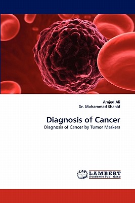 Diagnosis of Cancer - Ali, Amjed, and Shahid, Muhammad, Dr.