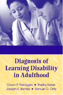 Diagnosis of Learning Disability in Adulthood - Flanagan, Dawn P, PhD, and Bernier, Joseph E, and Keiser, Shelby, MS