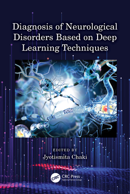 Diagnosis of Neurological Disorders Based on Deep Learning Techniques - Chaki, Jyotismita (Editor)
