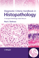 Diagnostic Criteria Handbook in Histopathology: A Surgical Pathology Vade Mecum - Tadrous, Paul J