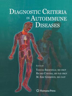 Diagnostic Criteria in Autoimmune Diseases - Shoenfeld, Yehuda (Editor), and Cervera, Ricard (Editor), and Gershwin, M Eric, M.D. (Editor)