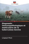 Diagnostic immunopathologique et mol?culaire de la tuberculose bovine