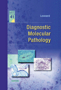 Diagnostic Molecular Pathology: Volume 41 in the Major Problems in Pathology Series Volume 41