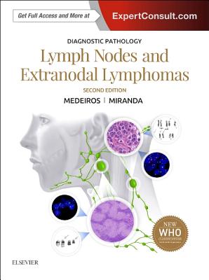 Diagnostic Pathology: Lymph Nodes and Extranodal Lymphomas - Medeiros, L Jeffrey, MD, and Miranda, Roberto N