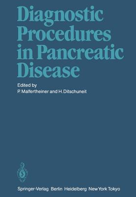 Diagnostic Procedures in Pancreatic Disease - Malfertheiner, Peter (Editor), and Ditschuneit, Hans (Editor)