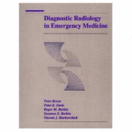 Diagnostic Radiology in Emergency Medicine - Rosen, Peter, MD, and Barkin, Roger M, MD, MPH, Faap, Facep, and Doris, Peter E