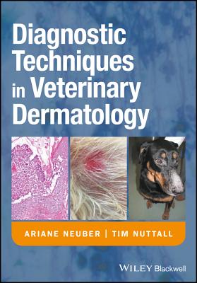 Diagnostic Techniques in Veterinary Dermatology - Neuber, Ariane, and Nuttall, Tim