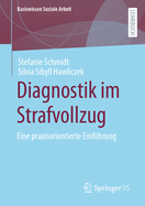 Diagnostik Im Strafvollzug: Eine Praxisorientierte Einfhrung