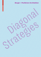 Diagonal Strategies: Berger+parkkinen Architekten