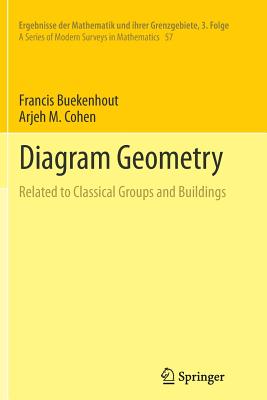 Diagram Geometry: Related to Classical Groups and Buildings - Buekenhout, Francis, and Cohen, Arjeh M.