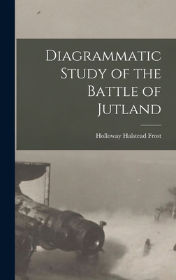 Diagrammatic Study of the Battle of Jutland - Frost, Holloway Halstead