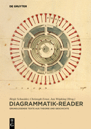 Diagrammatik-Reader: Grundlegende Texte Aus Theorie Und Geschichte