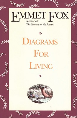 Diagrams for Living: The Bible Unveiled - Fox, Emmet