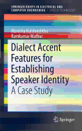 Dialect Accent Features for Establishing Speaker Identity: A Case Study