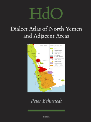 Dialect Atlas of North Yemen and Adjacent Areas - Behnstedt, Peter, and Goldbloom, Gwendolin (Translated by)