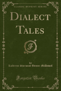 Dialect Tales (Classic Reprint)