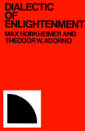 Dialectic of Enlightenment - Horkheimer, Max, and Adorno, Theodor Wiesengrund, and Cumming, John (Translated by)