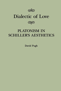 Dialectic of Love: Platonism in Schiller's Aesthetics Volume 22
