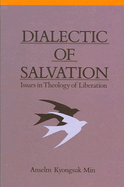 Dialectic of Salvation: Issues in Theology of Liberation