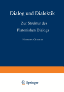 Dialog Und Dialektik: Zur Struktur Des Platonischen Dialogs