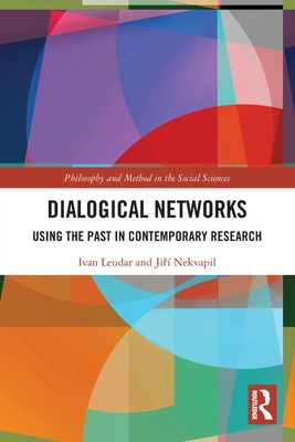 Dialogical Networks: Using the Past in Contemporary Research - Leudar, Ivan, and Nekvapil, Ji 