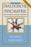 Dialogische Psychiatrie (Dutch Version): Een handboek voor het onderwijs en de praktijk van Open Dialoog