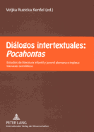 Dialogos Intertextuales: Pocahontas: Estudios de Literatura Infantil y Juvenil Alemana E Inglesa: Trasvases Semioticos