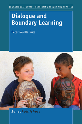 Dialogue and Boundary Learning - Rule, Peter