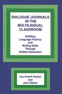 Dialogue Journals in the Multilingual Classroom: Building Language Fluency and Writing Skills Through Written Interaction