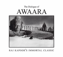 Dialogue Of: Awaara, The: Raj Kapoor's Immortal Classic