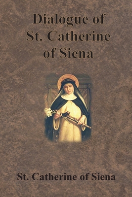 Dialogue of St. Catherine of Siena - St Catherine of Siena, and Thorold, Algar