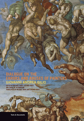 Dialogue on the Errors and Abuses of Painters - Gilio, Giovanni Andrea, and Bury, Michael (Translated by), and Byatt, Lucinda (Translated by)